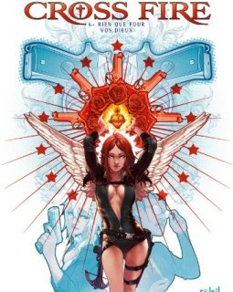 Cross Fire T06 : Rien que pour vos Dieux - Jean-Luc Sala