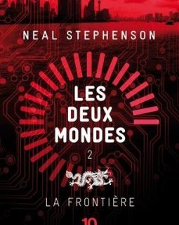 Les Deux Mondes : La frontière - Neal Stephenson