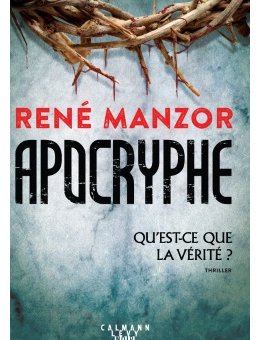 Apocryphe - Le nouveau thriller de René Manzor