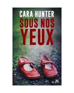Sous nos yeux - Cara Hunter