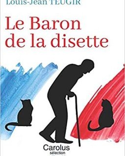 Le baron de la disette - Louis-Jean Teugir 