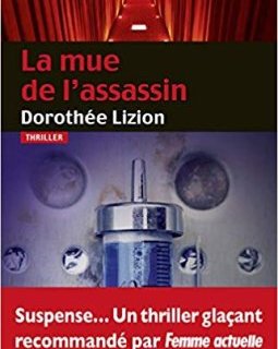 La mue de l'assassin - Dorothée Lizion