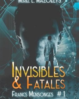 Invisibles & Fatales - Muriel L. Mazoelys