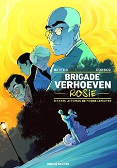 La brigade Verhoeven : Rosie - Yannick Corboz - Pierre Lemaitre - Sébastien Bouet - Fabien Blanchot - Pascal Bertho -