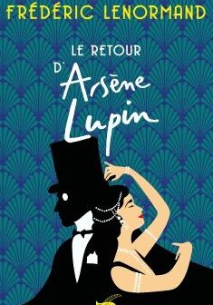 Le retour d'Arsène Lupin - Frédéric Lenormand