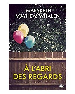 A l'abri des regards - Marybeth Mayhew Whalen