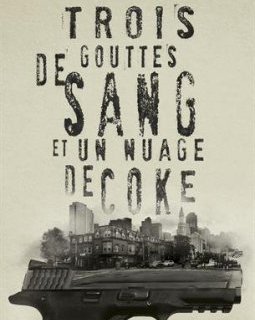 Trois gouttes de sang et un nuage de coke - Quentin Mouron