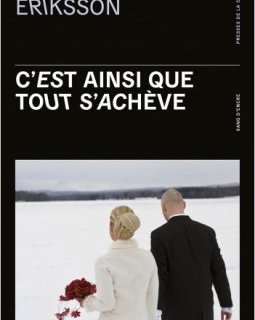C'est ainsi que tout s'achève - Caroline Eriksson
