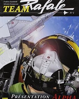 Team Rafale, Tome 1 : Présentation Alpha - Frédéric Zumbiehl - Eric Loutte