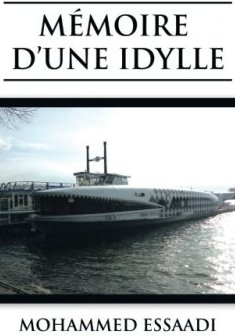 MÉMOIRE D'UNE IDYLLE - Mohammed Essaadi