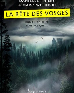 La Bête des Vosges - Danielle Thiéry et Marc Welinski