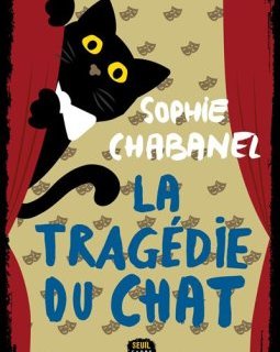 La Tragédie du chat - Sophie Chabanel