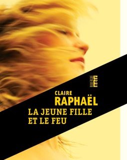 La jeune fille et le feu - Claire Raphael 