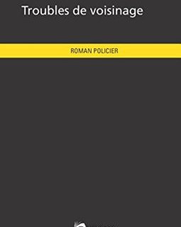 Troubles de voisinage - Antoine Duport