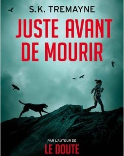 Juste avant de mourir - S.K. Tremayne