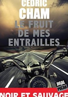 Le fruit de mes entrailles- Cédric Cham