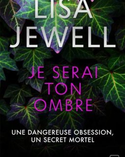 Je serai ton ombre - Lisa Jewell
