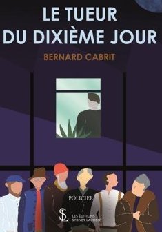 Le tueur du 10ème jour - Bernard Cabrit 
