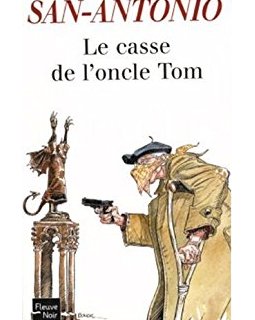 Le casse de l'oncle Tom - Frédéric Dard (San-Antonio)