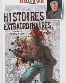 Histoires extraordinaires, Tome 1 : - Jacky Clech - Pierre Bellemare