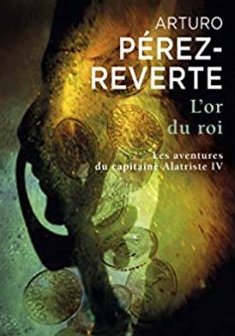 L'Or du roi - Arturo Pérez-Reverte