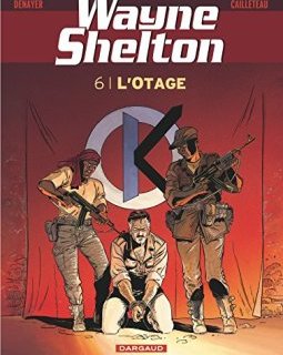 Wayne Shelton - tome 6 - Otage (L')