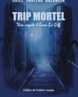 Trip mortel - Odile MARTEAU GUERNION