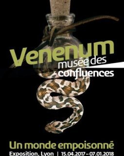 Exposition Venenum au Musée des Confluences