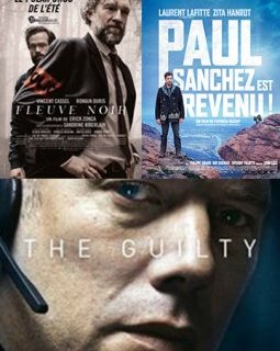 Fleuve noir, The Guilty et Paul Sanchez est revenu : ils sortent au cinéma cette semaine