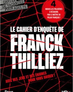 Le Cahier d'enquête de Franck Thilliez