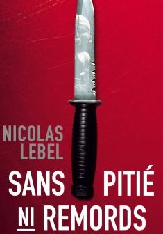 Sans pitié ni remords - Nicolas Lebel