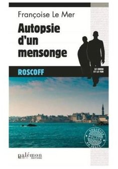 Autopsie d'un mensonge - Françoise Le Mer