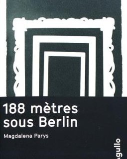 188 mètres sous Berlin - Magdalena Parys