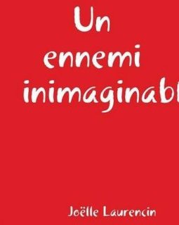 Un Ennemi Inimaginable - Joelle laurencin