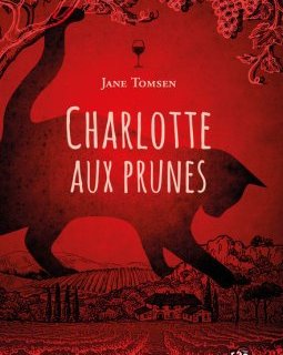 Charlotte aux prunes : Enquêtes gasconnes 1 - Jane Tomsen