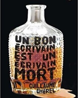 Un bon écrivain est un écrivain mort - Guillaume Cherel