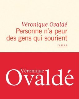 Personne n'a peur des gens qui sourient - Véronique Ovaldé