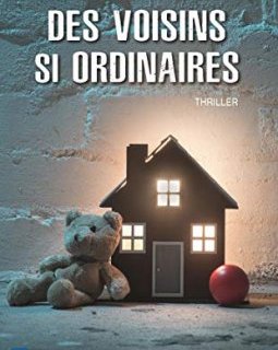 Des voisins si ordinaires