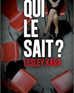 Qui le sait ? - Lesley Kara