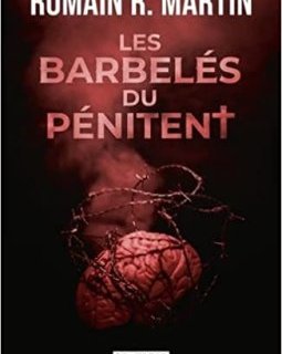 Les barbelés du pénitent - Romain R. Martin