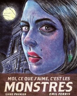 Moi, ce que j'aime, c'est les monstres - Emil Ferris
