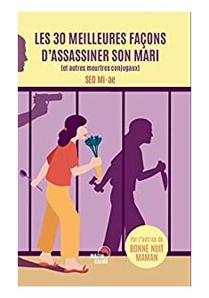 Les 30 meilleures façons d'assassiner son mari - Mi-Ae Seo