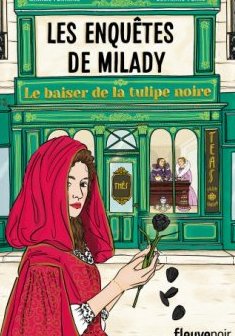 Les Enquêtes de Milady-Le baiser de la tulipe noire - Maxime Fontaine & Bertrand Puard