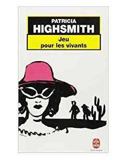 Jeu pour les vivants - Patricia Highsmith