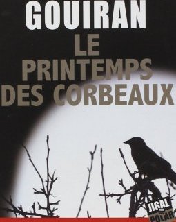 Le Printemps des Corbeaux - Maurice Gouiran