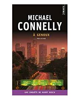 A genoux - Michael Connelly