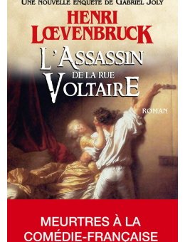 L'Assassin de la rue Voltaire - Le nouveau roman d'Henri Loevenbruck