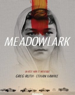 Meadowlark - Gregory Ruth et Ethan Green Hawke 