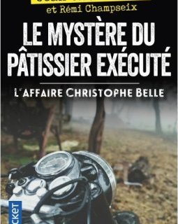 Le Mystère du pâtissier exécuté : L'Affaire Christophe Belle - Jean-Marc Bloch