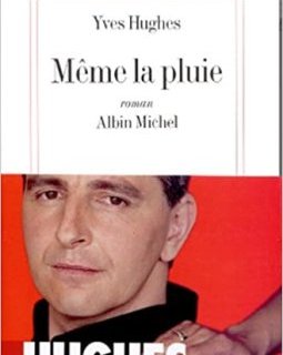 Même la pluie - Yves Hughes